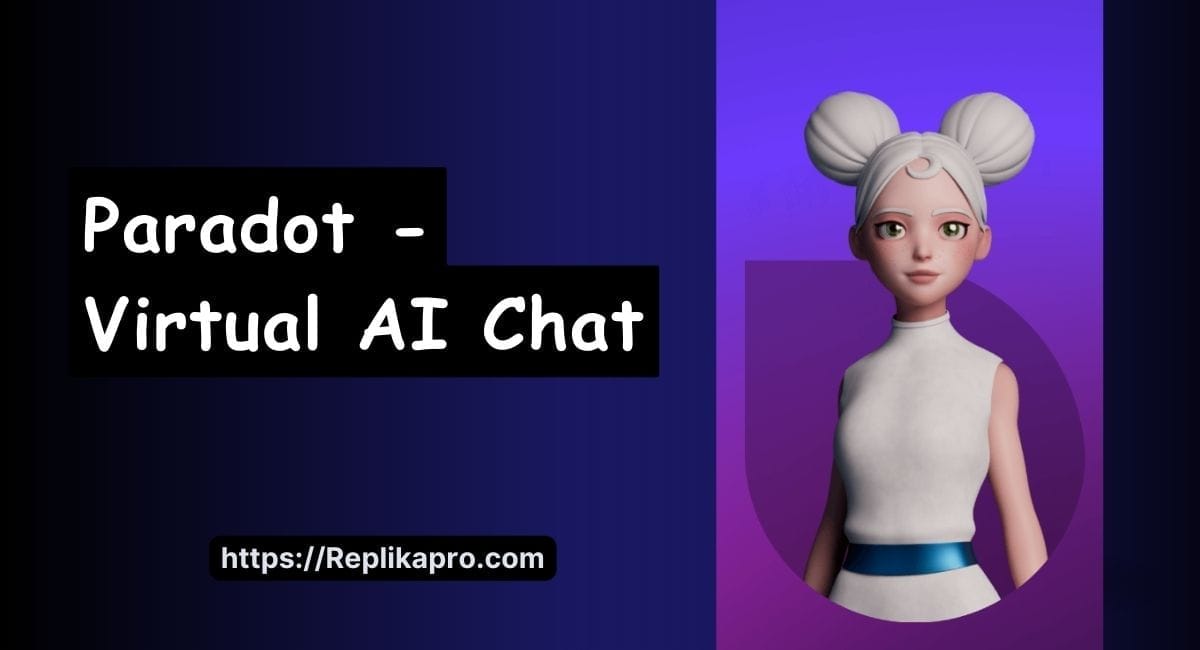Paradot: Virtual Being To Chat